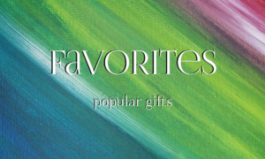 Favorites - popular gifts
