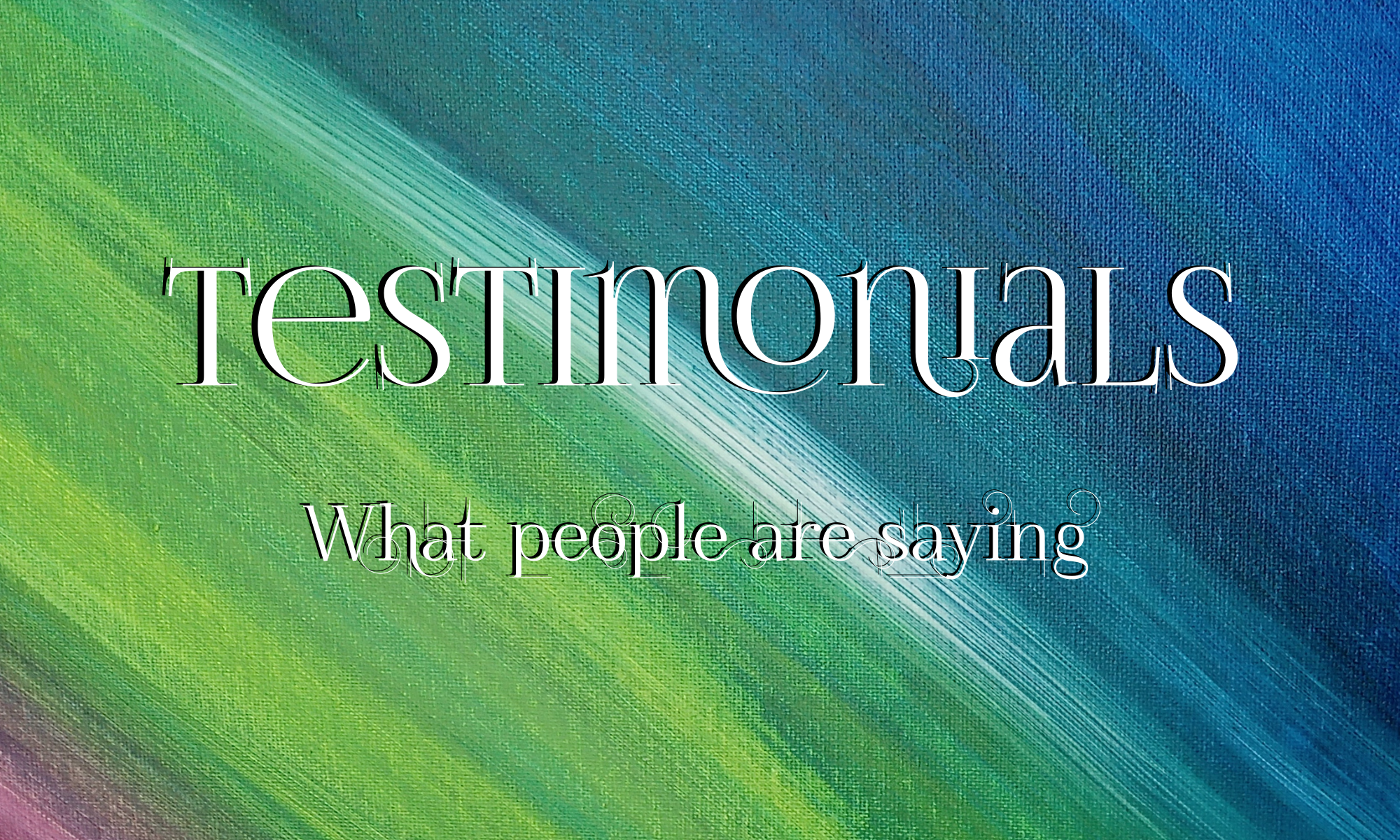 Testimonials - what people are saying
