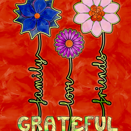 Grateful: Family Love Friends