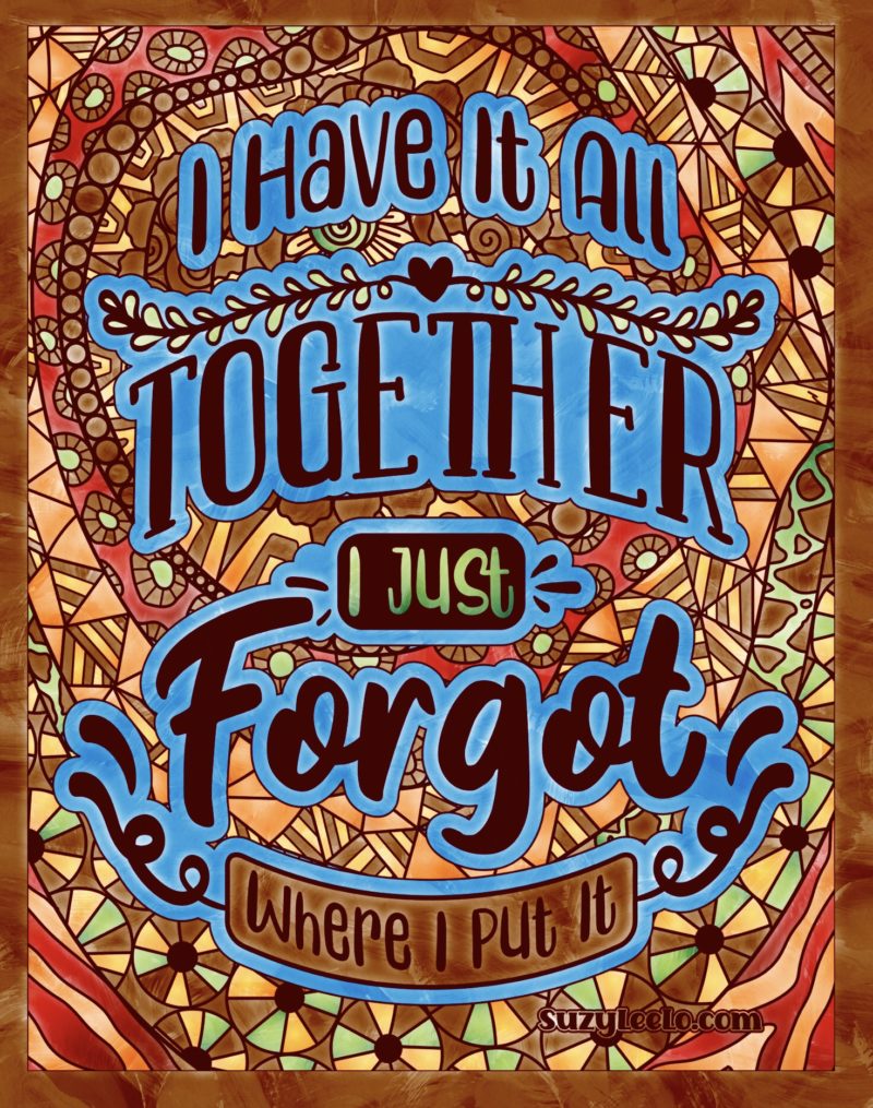 I have it all together i just forgot where i put it Coloring Page