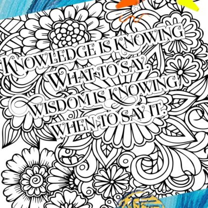 knowledge is knowing what to say wisdom is knowing when to say it Coloring Page SuzyLeeLo