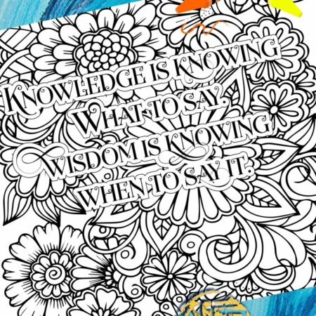 knowledge is knowing what to say wisdom is knowing when to say it Coloring Page SuzyLeeLo