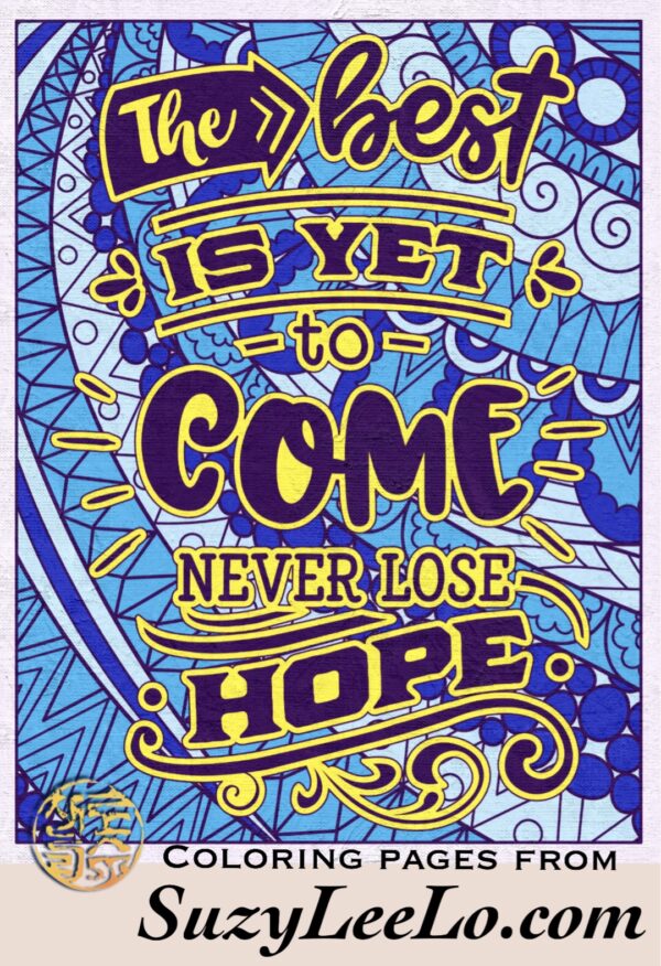 The best is yet to come never lose hope Coloring Page