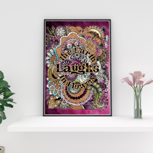 The Earth Laughs In Flowers Adult Coloring Poster
