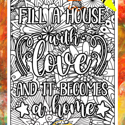 Fill a House with Love and it Becomes a Home
