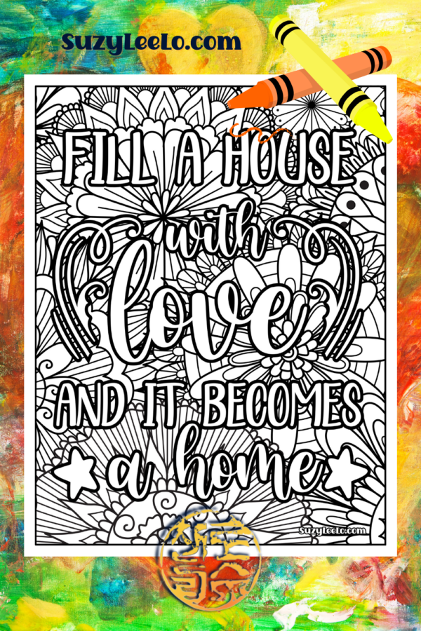 Fill a House with Love and it Becomes a Home