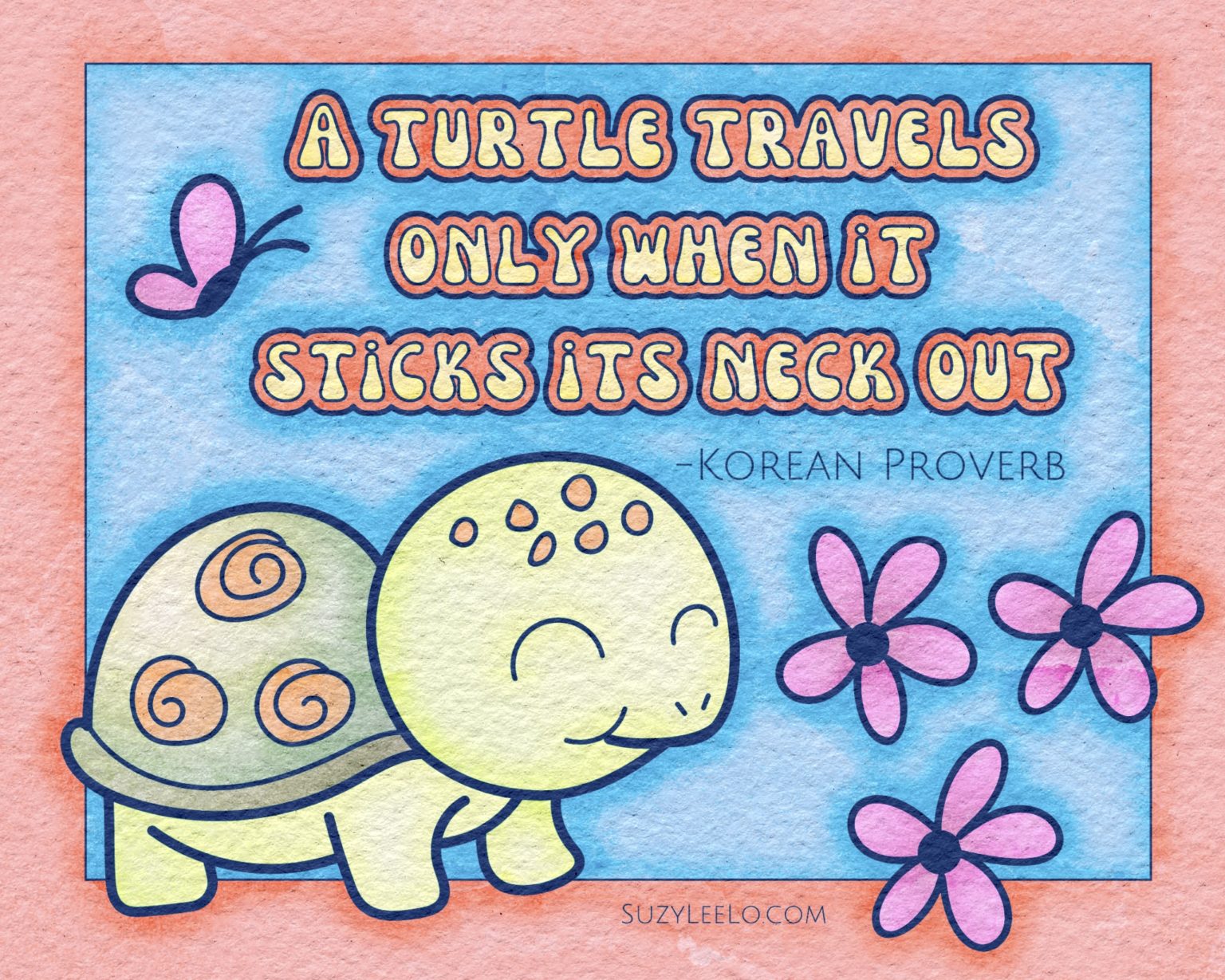 A Turtle Travels Only When It Sticks Its Neck Out - Korean Proverb ...