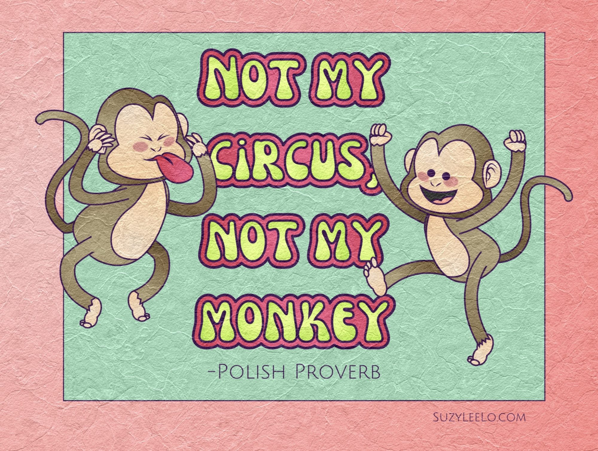 Not my circus, Not my monkey - polish proverb coloring page
