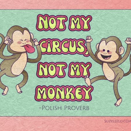 Not my circus, Not my monkey - polish proverb coloring page