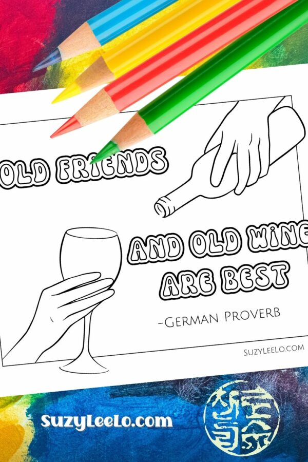 Old friends and old wine are best - german proverb Coloring Page SuzyLeeLo