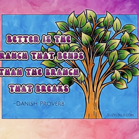 Better the branch that bends than the branch that breaks - danish proverb - SuzyLeeLo Coloring Page