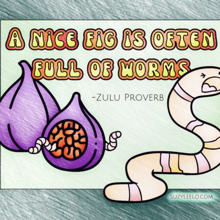 Nice Fig is Often Full of Worms - Zulu Proverb Coloring Page