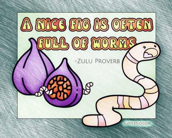 Nice Fig is Often Full of Worms - Zulu Proverb Coloring Page