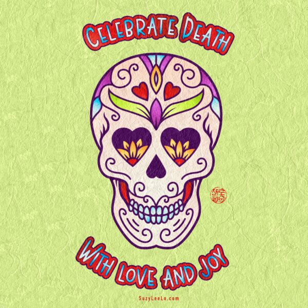 Celebrate death with love and joy - Skull Coloring Page