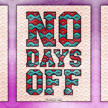 No Days Off - Funny Coloring Page Quote by Suzy LeeLo