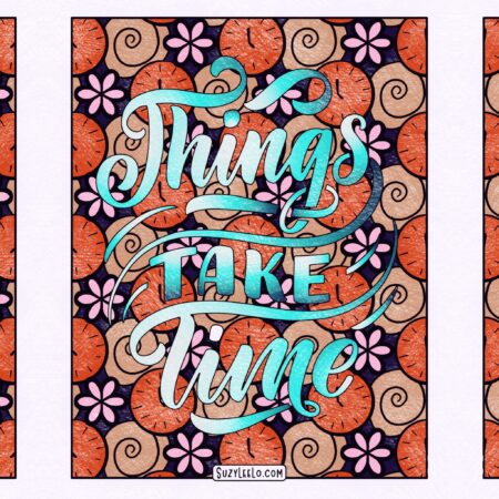 Things Take Time Coloring Page