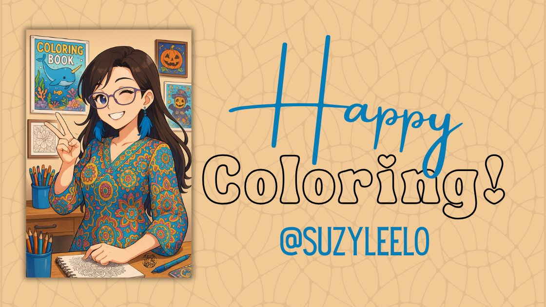 Happy Coloring! With Love, @SuzyLeeLo